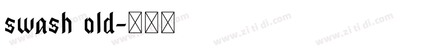 swash old字体转换 swash old字体转换